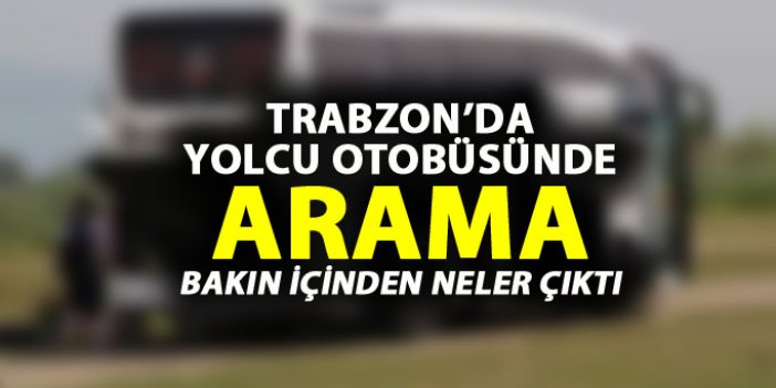 Trabzon'da yolcu otobüsünde arama