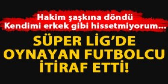 Süper Lig'de oynayan futbolcudan "gay" itirafı