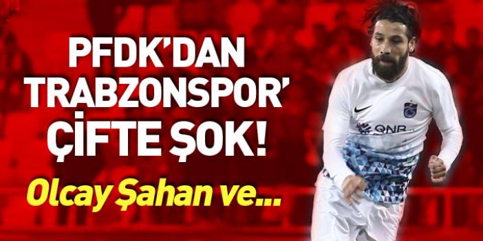 Trabzonspor'a PFDK'dan çifte şok! 2 Aralık 2017