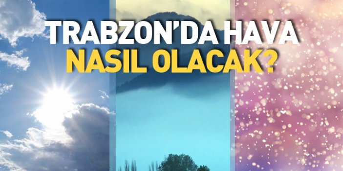 Trabzon ve Karadeniz'de hava durumu 05.11.2017