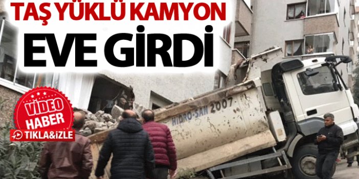 Trabzon’da taş yüklü kamyon eve girdi