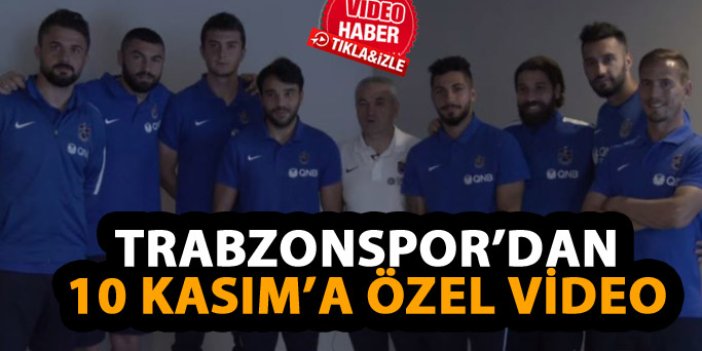 Trabzonspor'dan 10 Kasım'a özel klip