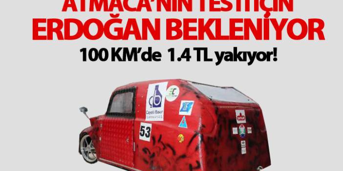 Atmaca'nın testi için Erdoğan bekleniyor