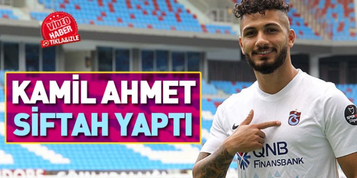 Trabzonspor'da Kamil Ahmet siftah yaptı