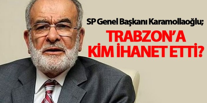 "Trabzon'a kim ihanet etti?"