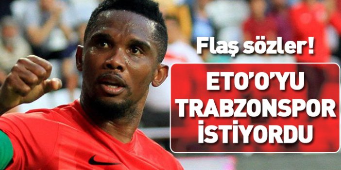 Trabzonspor Eto'o'yu istiyordu!