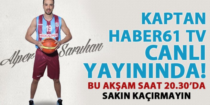 Trabzonspor Kaptanı Saruhan Haber61 TV'de