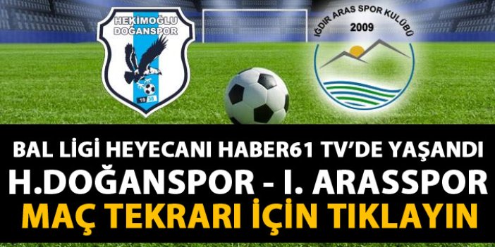 Hekimoğlu Doğanspor – Iğdır Arasspor karşılaşması Haber61TV’de