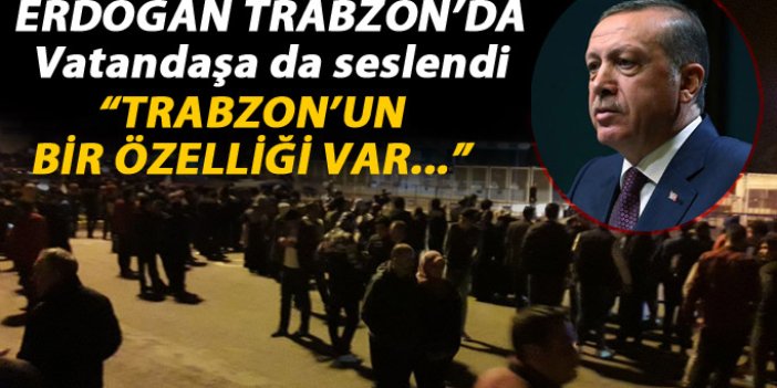 Erdoğan Trabzon'da!