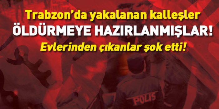 Trabzon'da yakalan DEAŞ'lılar hakkında şok gerçek!