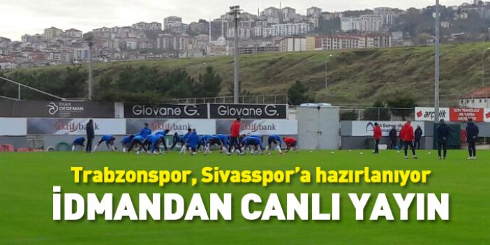 Trabzonspor'da Sivasspor çalışmaları sürüyor - İDMANDAN CANLI YAYIN