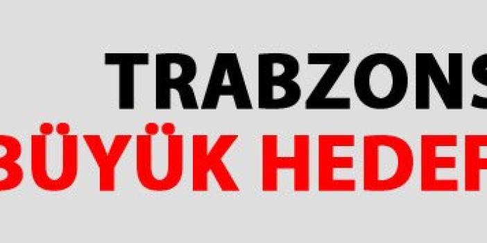 Çalımbay: Trabzon'da büyük hedeflerim var