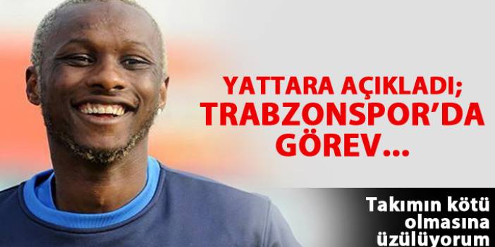 Yattara: Trabzonspor'da görev...