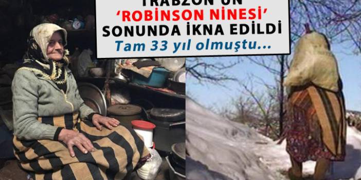 Trabzon'un 'Robinson Ninesi' sonunda ikna edildi