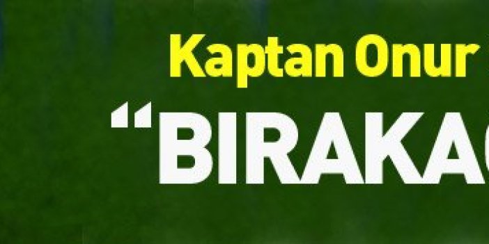 Trabzonsporlu Onur Recep Kıvrak tarih verdi: Bırakacağım