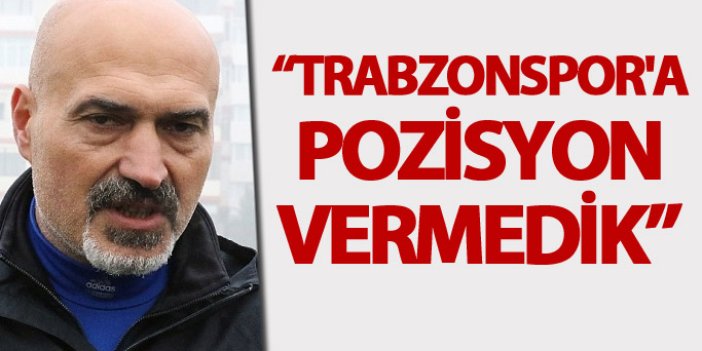 Açıkgöz: Trabzonspor'a pozisyon vermedik