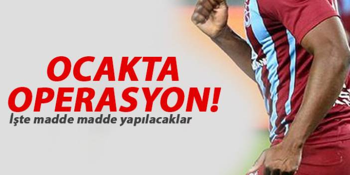 Trabzonspor'da Ocak operasyonu