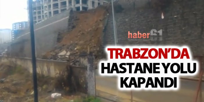 Trabzon'da hastane yolu kapandı