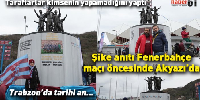 Trabzon'da Şike Anıtı tanıtıldı