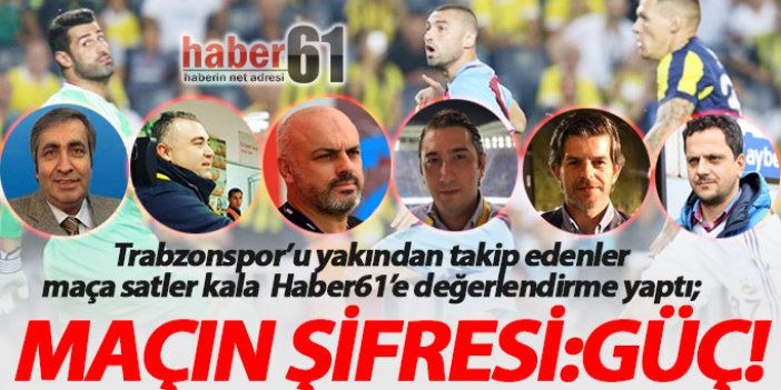 Trabzonspor - Fenerbahçe maçı öncesi değerlendirmeler