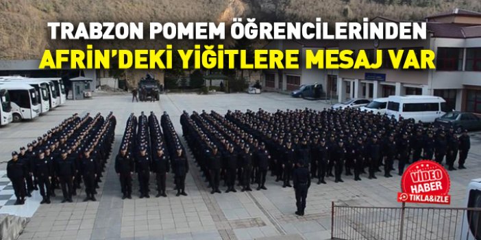 Trabzon’da polis okulu öğrencilerinden Afrin'e mesaj