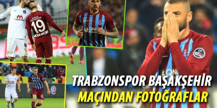 Trabzonspor Başakşehir maçından fotoğraflar