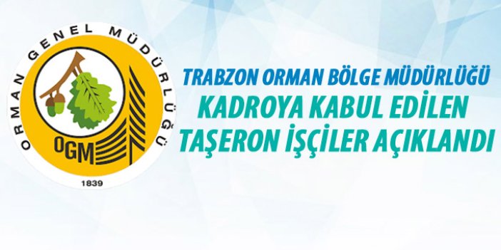 Trabzon Orman Bölge Müdürlüğü kadroya kabul edilen taşeron işçiler açıklandı