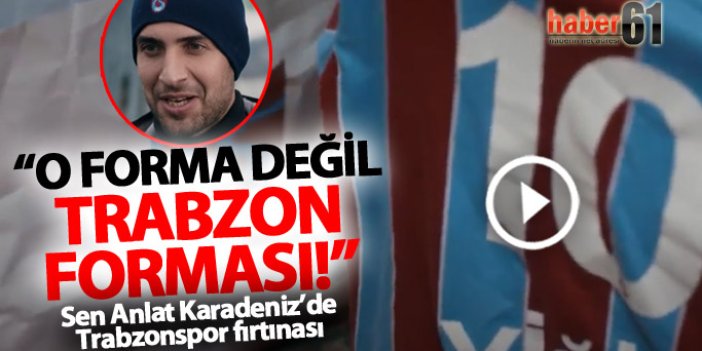 Sen Anlat Karadeniz'de Trabzonspor fırtınası