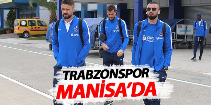 Trabzonspor Manisa'da