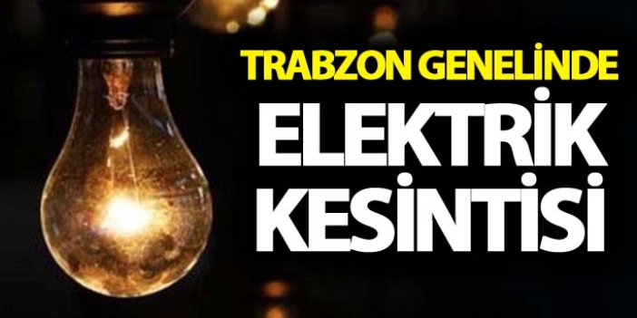 Trabzon genelinde elektrik kesinti