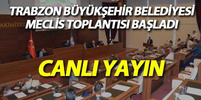Trabzon Büyükşehir Belediyesi Meclis Toplantısı - 11.04.2018 - CANLI YAYIN