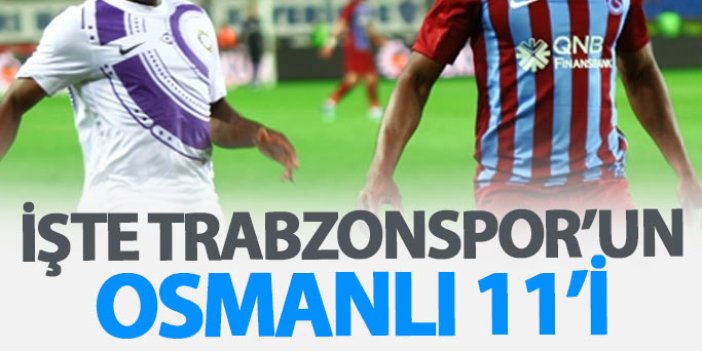 İşte Trabzonspor’un Osmanlı 11’i