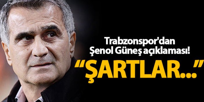 Trabzonspor'dan Şenol Güneş açıklaması!