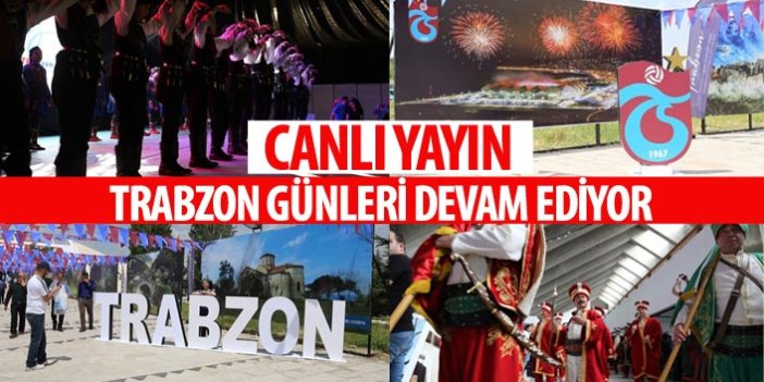 Ankara'da Trabzon Tanıtım Günleri etkinlikleri devam ediyor 3. gün - CANLI YAYIN