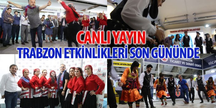 Ankara'da Trabzon Tanıtım Günleri sona eriyor - CANLI YAYIN