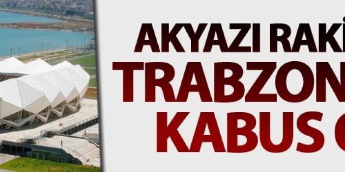 Akyazı rakibe değil Trabzonspor'a kabus oldu