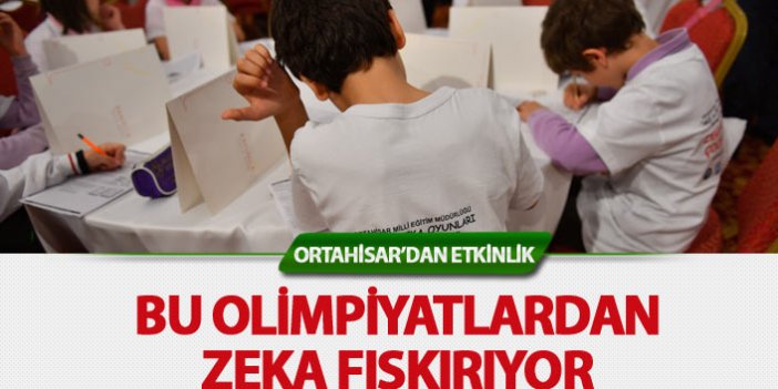 Trabzon’da ‘Akıl ve Zeka’ olimpiyatları başladı 