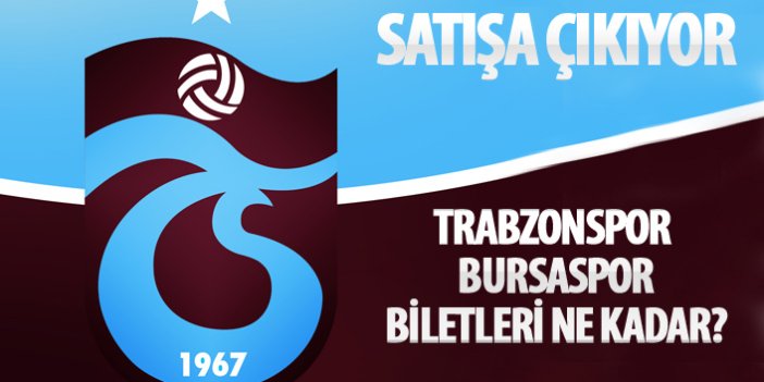 Trabzonspor Bursaspor bilet fiyatları ne kadar?