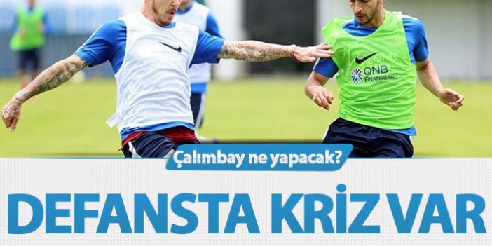 Trabzonspor'un defansında sıkıntı büyük