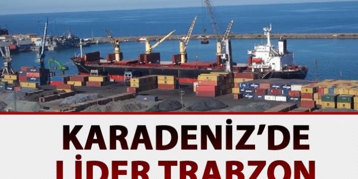 Karadeniz'de ihracat lideri Trabzon