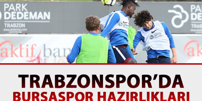 Trabzonspor'da Bursaspor hazırlıkları