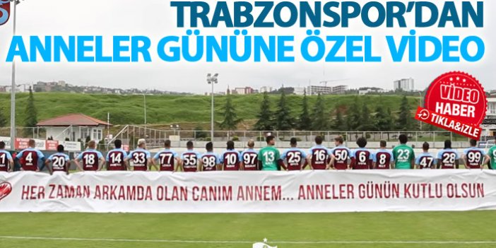 Trabzonspor'dan anneler gününe özel video