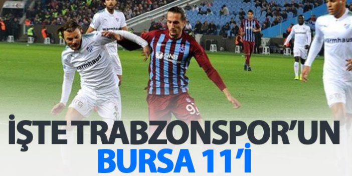 İşte Trabzonspor'un Bursaspor 11'i