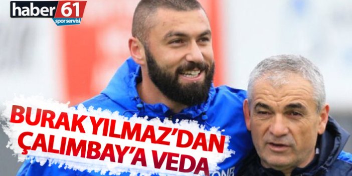 Trabzonsporlu Burak Yılmaz'dan Rıza Çalımbay'a veda...