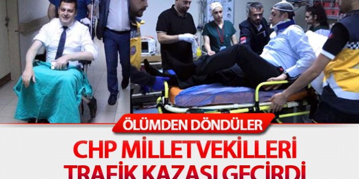 CHP milletvekilleri trafik kazası geçirdi!