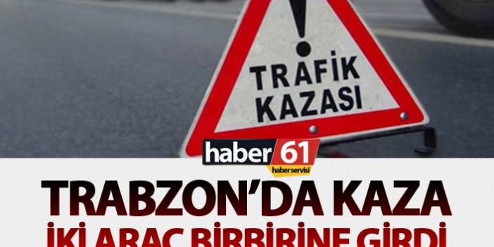 Trabzon'da kaza: İki araç birbirine girdi! Maddi hasar oluştu