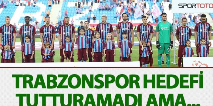 Trabzonspor hedefi tutturamadı ama...