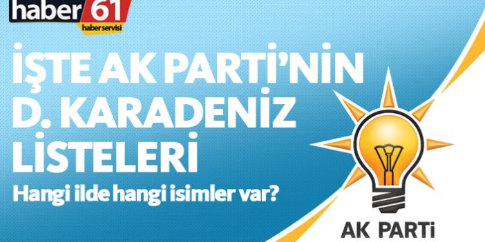 İşte AK Parti'nin Doğu Karadeniz listeleri