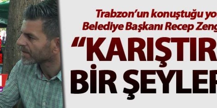 Trabzon’un konuştuğu yol olayında son perde
