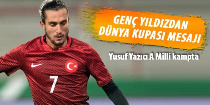 Yusuf Yazıcı: Dünya Kupası'na gidelim isterdim